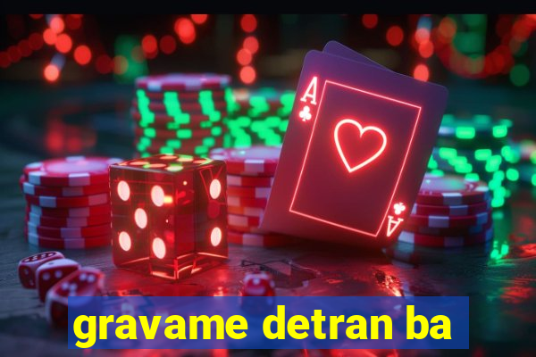 gravame detran ba